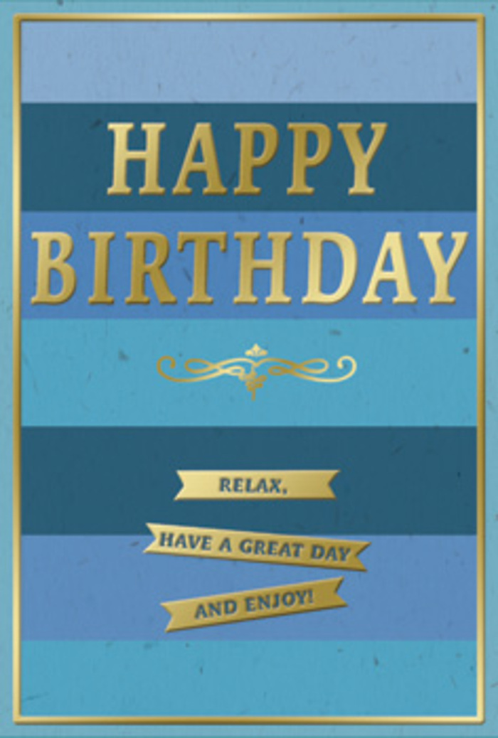 A beautifully balanced birthday card in gradients of blue is pictured, exuding a sense of calm celebration that feels perfectly suited to a relaxed gathering in South Ruislip. The background is arranged in wide, horizontal bands, each a different blue that gently shifts from dark to light. The base begins with deep navy and rich ocean tones, then eases into denim and teal, finishing with a pale, almost silvery blue near the top. This gradual transition creates a feeling of depth, as if you are looking at layers of distant sky or water. Centred on these stripes is the greeting "HAPPY BIRTHDAY," embossed in tall, classic gold capital letters. The gold foil has a soft sheen, not overly shiny, but bright enough to draw the eye and reflect small highlights like sunlight catching a shop sign on Field End Road. The letters stand slightly raised from the surface, suggesting texture under the fingertips. Just below this main message lies an elegant golden flourish, a slim decorative scroll that runs horizontally, adding a touch of old-world charm and gently separating the headline from the text beneath. Under the flourish, three narrow gold banners are stacked in a tidy column. Each banner contains a portion of a warm, inviting sentiment: "Relax, have a great day and enjoy!" The banners themselves are outlined clearly, with the gold foil echoing the hue used for the main text, binding the design together. A fine gold border lines the outer edge of the card, framing the progression of blues and lending the piece a polished, finished quality. The overall impression is of a card that is both stylish and soothing, ideal to place beside a vase of fresh flowers delivered locally from Florist South Ruislip, turning an ordinary shelf or desk into a small, personal celebration space.